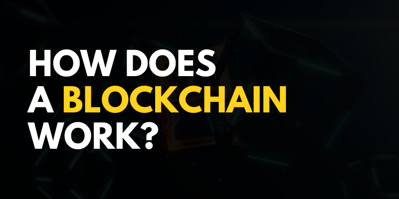 How Does a Blockchain Work?