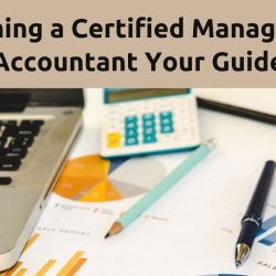 Becoming a Certified Management Accountant: Your Guide